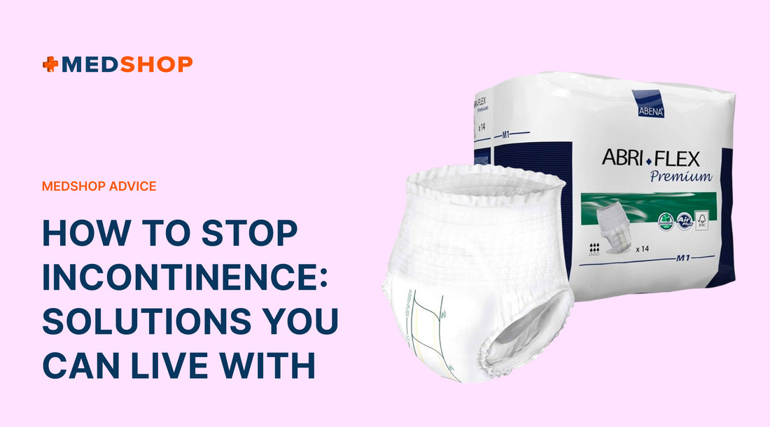 How To Stop Incontinence: Solutions You Can Live With Medshop Advice