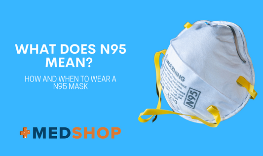 What Does N95 Mean? How and When to Wear an N95 Mask