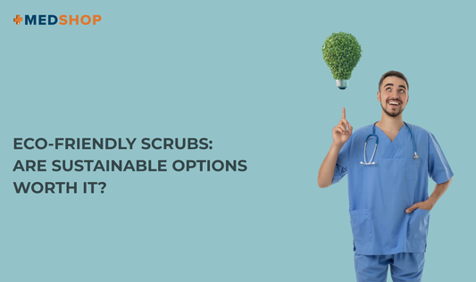 Eco-Friendly Scrubs: Are Sustainable Options Worth It?