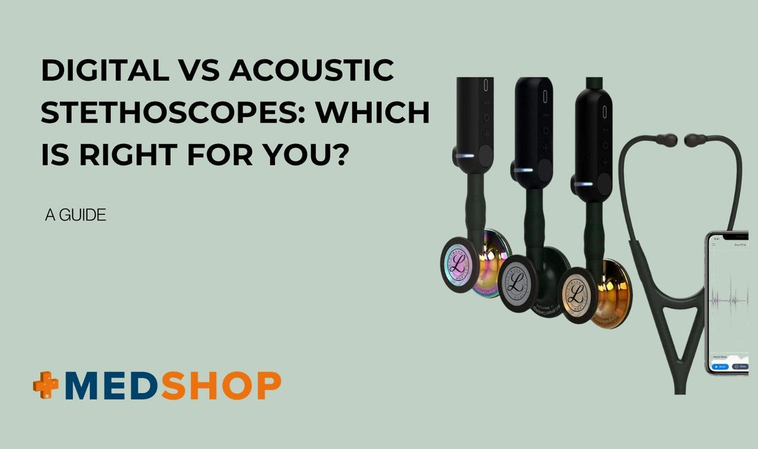 Digital vs. Acoustic Stethoscopes: Which Is Right for You?
