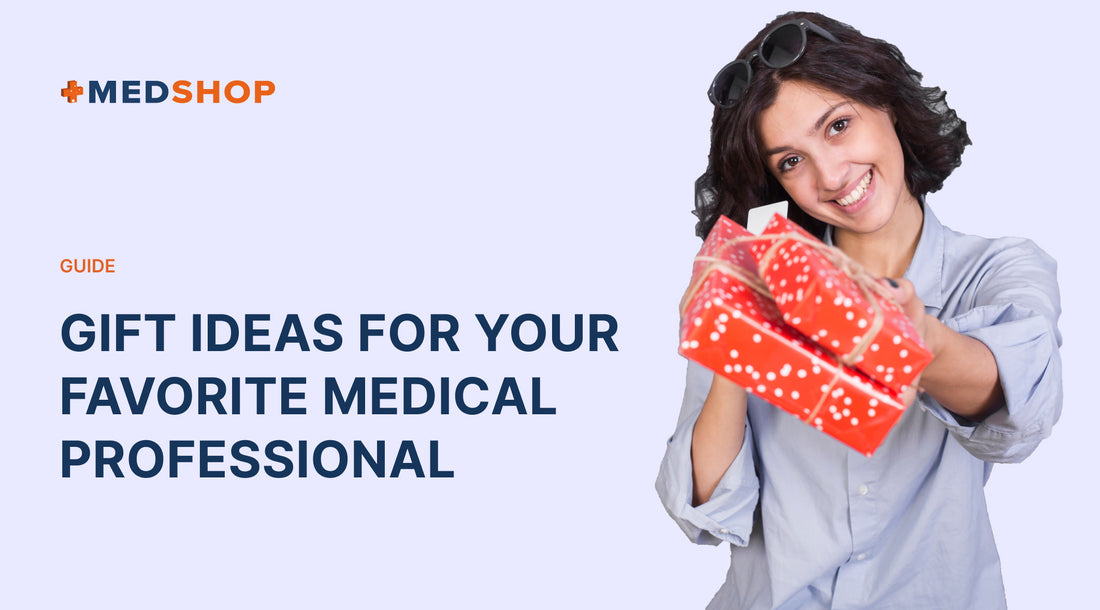Gift Ideas for Your Favourite Medical Professional