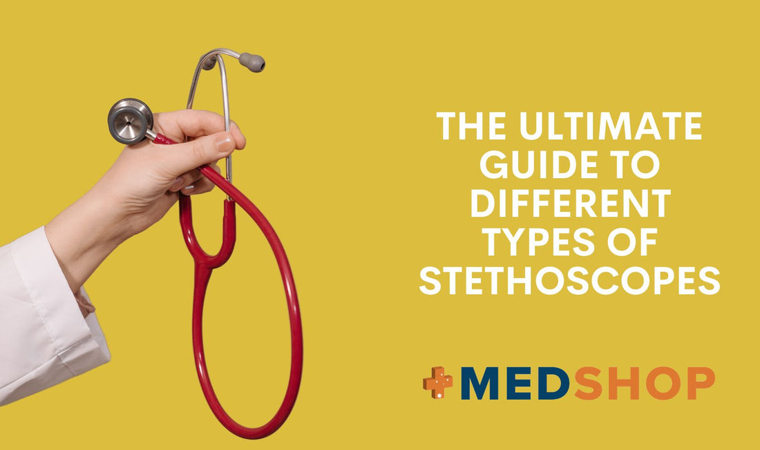 Ultimate Guide to Different Types of Stethoscopes