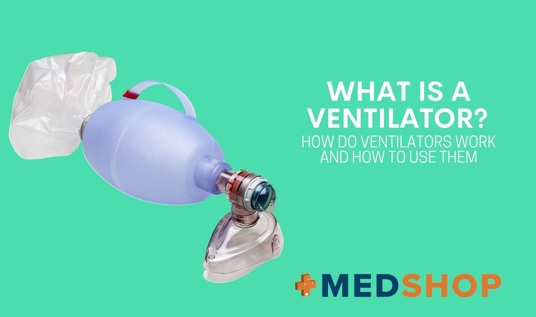What is a Ventilator? How Does it Work and How to Use It