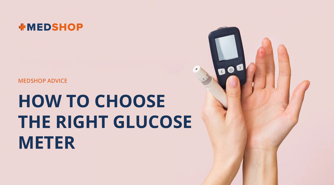 How To Choose the Right Glucose Meter: Medshop Advice